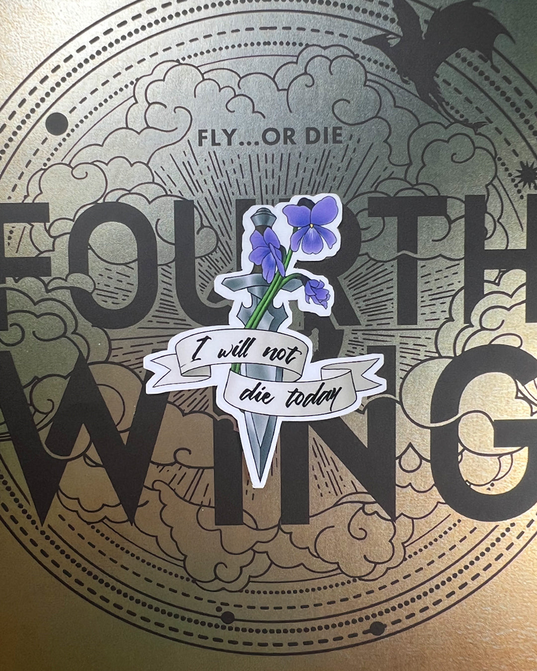 Fourth Wing I Will Not Die Today Sticker